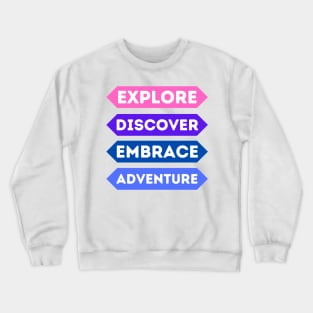 Exploratory Spirit, Adventurous Soul Crewneck Sweatshirt